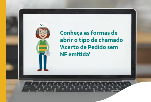 Imagem de um computador com a ilustração de uma mulher e a frase “Conheça as formas de abrir o tipo de chamado ‘Acerto de Pedido sem NF emitida’